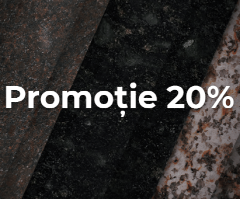 Promoție -20% la Granit